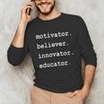 Teacher Motivator Believer Innovator Educator Unisex Long Sleeve T-Shirt, funny gift Teacher Motivator Believer Innovator Educator Unisex Long Sleeve T-Shirt, funny gift
