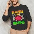 Teacher Teachers Love Brains Skeleton Hand Heart Halloween Unisex Long Sleeve T-Shirt, funny gift