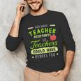 Teacher Teaching Assistant Aide Hero Unisex Long Sleeve T-Shirt, funny gift