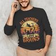 All Teachers Love Brains Halloween Teacher Unisex Long Sleeve T-Shirt, funny gift