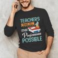 Teachers Make All Other Professions Possible Back To School For Men Women Unisex Long Sleeve T-Shirt, funny gift Teachers Make All Other Professions Possible Back To School For Men Women Unisex Long Sleeve T-Shirt, funny gift