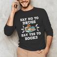 Teachers Red Ribbon Week Say No To Drugs Say Yes To Books Unisex Long Sleeve T-Shirt, funny gift Teachers Red Ribbon Week Say No To Drugs Say Yes To Books Unisex Long Sleeve T-Shirt, funny gift
