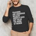 Teachers Are Underpaid Because America Does Not Value Men Women Unisex Long Sleeve T-Shirt, funny gift Teachers Are Underpaid Because America Does Not Value Men Women Unisex Long Sleeve T-Shirt, funny gift