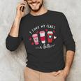 Teachers Valentine Day I Love My Class A Latte Coffee Women Unisex Long Sleeve T-Shirt, funny gift Teachers Valentine Day I Love My Class A Latte Coffee Women Unisex Long Sleeve T-Shirt, funny gift
