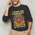 Thanksgiving I Teach Coolest Turkeys Teacher Fall Women Men Unisex Long Sleeve T-Shirt, funny gift