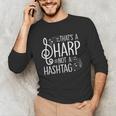 That's a Sharp Not a Hashtag Music Teacher Musicians Unisex Long Sleeve T-Shirt, funny gift That's a Sharp Not a Hashtag Music Teacher Musicians Unisex Long Sleeve T-Shirt, funny gift