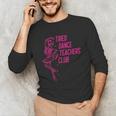 Tired Dance Teachers Club Dance Lover Unisex Long Sleeve T-Shirt, funny gift Tired Dance Teachers Club Dance Lover Unisex Long Sleeve T-Shirt, funny gift