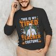 This Is My Tired Teacher Costume Halloween Costumes Unisex Long Sleeve T-Shirt, funny gift This Is My Tired Teacher Costume Halloween Costumes Unisex Long Sleeve T-Shirt, funny gift