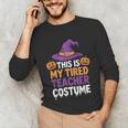 This Is My Tired Teacher Costume Halloween Unisex Long Sleeve T-Shirt, funny gift This Is My Tired Teacher Costume Halloween Unisex Long Sleeve T-Shirt, funny gift
