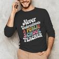 Never Underestimate a Public School Teacher Public Education Unisex Long Sleeve T-Shirt, funny gift Never Underestimate a Public School Teacher Public Education Unisex Long Sleeve T-Shirt, funny gift