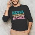 Never Underestimate A Public School Teacher Groovy Women Unisex Long Sleeve T-Shirt, funny gift Never Underestimate A Public School Teacher Groovy Women Unisex Long Sleeve T-Shirt, funny gift