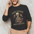 Weird Teachers Build Character Skeleton Book Halloween Women Unisex Long Sleeve T-Shirt, funny gift Weird Teachers Build Character Skeleton Book Halloween Women Unisex Long Sleeve T-Shirt, funny gift