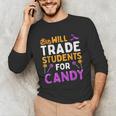 Will Trade Students For Candy Cute Halloween Costume Teacher For Men Women Kids Unisex Long Sleeve T-Shirt, funny gift Will Trade Students For Candy Cute Halloween Costume Teacher For Men Women Kids Unisex Long Sleeve T-Shirt, funny gift