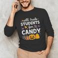 Will Trade Students For Candy Teacher Cute Halloween Unisex Long Sleeve T-Shirt, funny gift