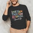 Women Teach Them Love Them Return Them Specials Teacher Life Unisex Long Sleeve T-Shirt, funny gift