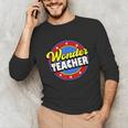 Wonder Teacher Super Woman Power Superhero Back To School Unisex Long Sleeve T-Shirt, funny gift