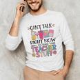 Can't Talk Right Now Doing Teacher Stuff Unisex Long Sleeve T-Shirt, funny gift Can't Talk Right Now Doing Teacher Stuff Unisex Long Sleeve T-Shirt, funny gift