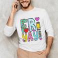 Happy Fri-Yay Friday Lovers Fun Teacher Life FriYay Weekend Unisex Long Sleeve T-Shirt, funny gift