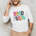 Head Start Team Homeschool Teacher Headstart Back To School Unisex Long Sleeve T-Shirt, funny gift