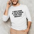Lie Teacher Saying Humor School Class Women's Unisex Long Sleeve T-Shirt, funny gift Lie Teacher Saying Humor School Class Women's Unisex Long Sleeve T-Shirt, funny gift
