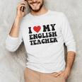 I Love My English Teacher Heart English Language Teachers For Men Women Kids Unisex Long Sleeve T-Shirt, funny gift