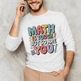 Math Is Tough But So Are You Motivational School Teacher Unisex Long Sleeve T-Shirt, funny gift Math Is Tough But So Are You Motivational School Teacher Unisex Long Sleeve T-Shirt, funny gift
