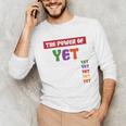 Teacher Growth Mindset Power Of Yet Unisex Long Sleeve T-Shirt, funny gift Teacher Growth Mindset Power Of Yet Unisex Long Sleeve T-Shirt, funny gift