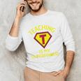 Teaching Is My Superpower Fun Elementary Teacher 1st Grade Unisex Long Sleeve T-Shirt, funny gift Teaching Is My Superpower Fun Elementary Teacher 1st Grade Unisex Long Sleeve T-Shirt, funny gift