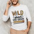 Wild About 2Nd Grade School Grade Teacher Unisex Long Sleeve T-Shirt, funny gift Wild About 2Nd Grade School Grade Teacher Unisex Long Sleeve T-Shirt, funny gift