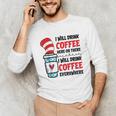 I Will Drink Coffee Here Or There Funny Teacher Teaching Men Women Girls Kids Unisex Long Sleeve T-Shirt, funny gift