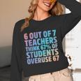 6 Out Of 7 Teachers Think 67 Of Students Overuse 67 Quote Unisex Long Sleeve T-Shirt, funny design 6 Out Of 7 Teachers Think 67 Of Students Overuse 67 Quote Unisex Long Sleeve T-Shirt, funny design