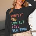 Admit It You Low Key Love ELA Bruh English Teacher Unisex Long Sleeve T-Shirt, funny design Admit It You Low Key Love ELA Bruh English Teacher Unisex Long Sleeve T-Shirt, funny design