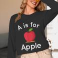 A Is For Apple Toddler Kindergarten Preschool Teacher Unisex Long Sleeve T-Shirt, funny design A Is For Apple Toddler Kindergarten Preschool Teacher Unisex Long Sleeve T-Shirt, funny design