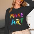 Make Art Painter Artist Teacher Artsy Men Women Kids Unisex Long Sleeve T-Shirt, funny design Make Art Painter Artist Teacher Artsy Men Women Kids Unisex Long Sleeve T-Shirt, funny design