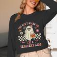 You Can't Scare Me I'm A School Teacher's Aide Halloween Unisex Long Sleeve T-Shirt, funny design