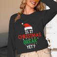 Is It Christmas Break Yet Teacher Xmas Winter Saying Unisex Long Sleeve T-Shirt, funny design Is It Christmas Break Yet Teacher Xmas Winter Saying Unisex Long Sleeve T-Shirt, funny design