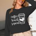 Coffee Teach Repeat Women's Misses Plus Size Teacher Unisex Long Sleeve T-Shirt, funny design Coffee Teach Repeat Women's Misses Plus Size Teacher Unisex Long Sleeve T-Shirt, funny design