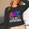 Cool Art For Men Women Art Teacher Artist Painter Superpower Unisex Long Sleeve T-Shirt, funny design
