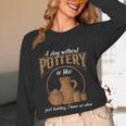 A Day Without Pottery Teacher Clay Kiln Ceramics Artist Men Women Unisex Long Sleeve T-Shirt, funny design A Day Without Pottery Teacher Clay Kiln Ceramics Artist Men Women Unisex Long Sleeve T-Shirt, funny design
