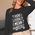 English Teacher Grammar Police Language Nerd You Literally Mean Figuratively V-Neck Modern Short Sleeve Small Unisex Long Sleeve T-Shirt, funny design