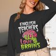 English Teachers Love Brains Zombie Teacher School Halloween Unisex Long Sleeve T-Shirt, funny design