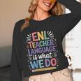 English Teaching ENL Teacher Language Is What We Do Unisex Long Sleeve T-Shirt, funny design English Teaching ENL Teacher Language Is What We Do Unisex Long Sleeve T-Shirt, funny design
