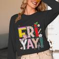 Fri-Yay Happy Friday Lovers Teacher Weekend Women Unisex Long Sleeve T-Shirt, funny design