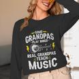 Some Grandpas Play Bingo Real Grandpas Teach Music Teacher Unisex Long Sleeve T-Shirt, funny design Some Grandpas Play Bingo Real Grandpas Teach Music Teacher Unisex Long Sleeve T-Shirt, funny design