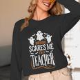Halloween Teacher Nothing Scares Me Women Men Teachers Unisex Long Sleeve T-Shirt, funny design