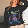 I'Ll Just Wait Until It's Quiet Skeleton Messy Bun Teacher Unisex Long Sleeve T-Shirt, funny design I'Ll Just Wait Until It's Quiet Skeleton Messy Bun Teacher Unisex Long Sleeve T-Shirt, funny design