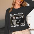 I'Ll Just Wait Until It's Quiet Spanish Teacher Halloween Men Women Kids Unisex Long Sleeve T-Shirt, funny design I'Ll Just Wait Until It's Quiet Spanish Teacher Halloween Men Women Kids Unisex Long Sleeve T-Shirt, funny design