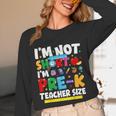 I'm Not Short I'm Pre-K Teacher Size Back To School Teacher Unisex Long Sleeve T-Shirt, funny design I'm Not Short I'm Pre-K Teacher Size Back To School Teacher Unisex Long Sleeve T-Shirt, funny design