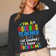 I'm Science Teacher Of Course I Have Problems Back To School Men Women Unisex Long Sleeve T-Shirt, funny design