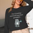 I'm Silently Correcting Your Grammar Sarcastic Teacher For Men Women Kids Unisex Long Sleeve T-Shirt, funny design I'm Silently Correcting Your Grammar Sarcastic Teacher For Men Women Kids Unisex Long Sleeve T-Shirt, funny design